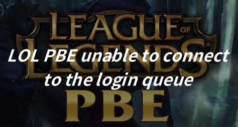 lol pbe queue time|Players are reporting hours